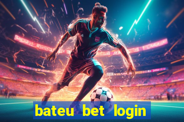 bateu bet login entrar na minha conta